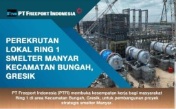 Freeport Buka Lowongan Kerja Terbaru Untuk Proyek Smelter di Gresik, Minimal Ijazah SMA