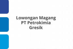 PT Petrokimia Gresik Buka Lowongan Kerja Program Magang Periode Februari Juli 2026