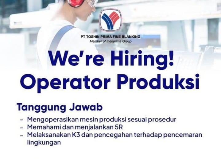 Lowongan Kerja Bagian Produksi di PT Toshin Prima Fine Blanking, Ini Syaratnya